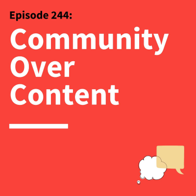 episode 244. Community Creates Change: Build Relationships That Actually Matter artwork