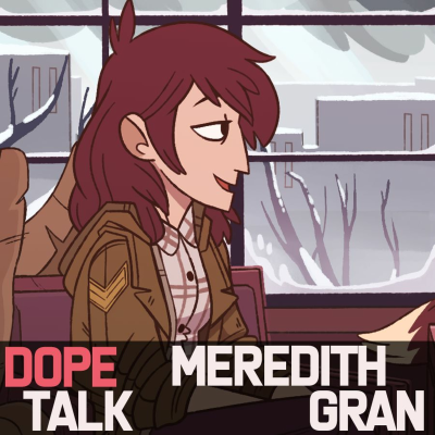 episode Meredith Gran - DOPETALK artwork