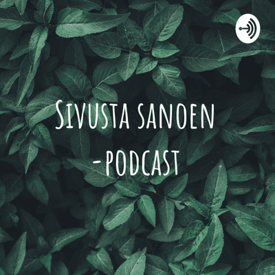 Sivusta sanoen -podcast