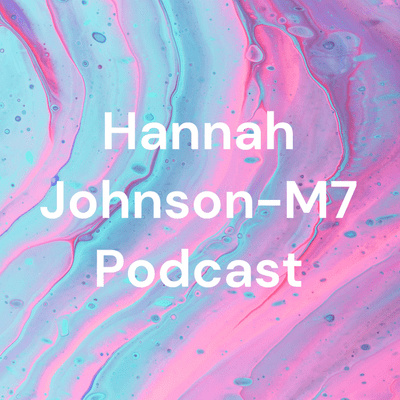 Hannah Johnson-M7 Podcast