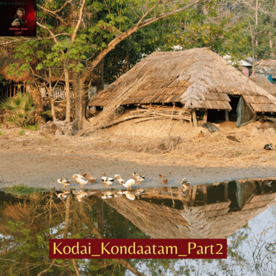 episode 07_Kodai_Kondaatam_Part2 artwork