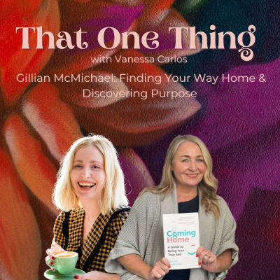 episode Gillian McMichael: Finding Your Way Home & Discovering Purpose artwork