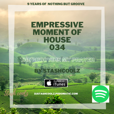 episode Episode 36: Empressive Moment of House 034 (The Groove inMy Prayer) by Stashcoolz artwork