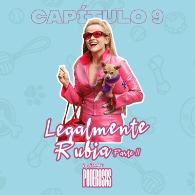 episode Legalmente Rubia parte II con Poderosas Podcast artwork
