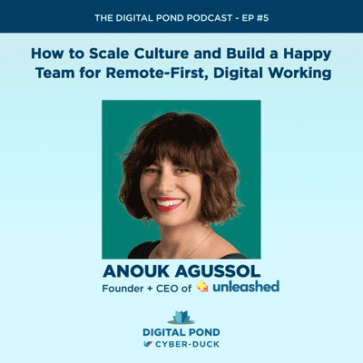 episode EP #5: Anouk Agussol - How to Scale Culture and Build a Happy Team for Remote-First, Digital Working artwork