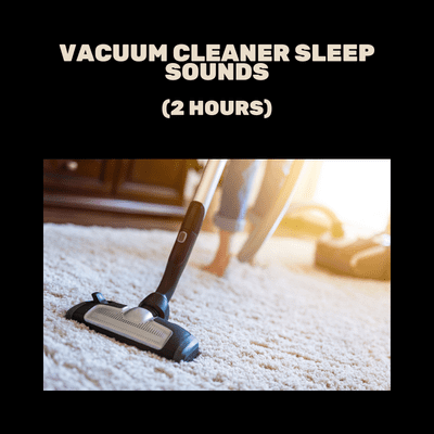 episode Vacuum Cleaner Sleep Sounds (2 Hours) artwork