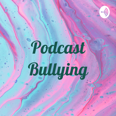 Podcast Bullying