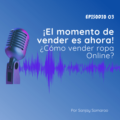 episode Episodio 03 - El momento de vender es ahora artwork