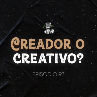 episode Ep. 93 Creador o Creativo? El Futuro de los Creadores de Contenido Peligra artwork