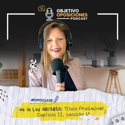 episode [PODCAST] #Opoclase de la Ley 40/2015: Título Preliminar, Capítulo II, sección 1ª #115 artwork