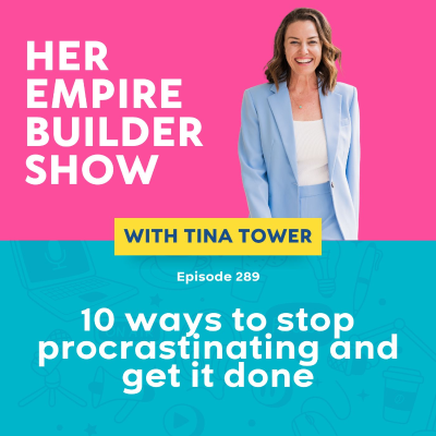 episode 289: 10 ways to stop procrastinating and get. it. done. artwork