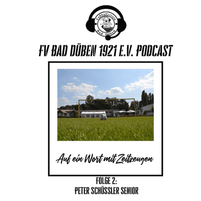 episode Folge 2 – Auf ein Wort mit der Vereinslegende Peter Schüßler Senior artwork