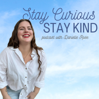 Stay Curious, Stay Kind