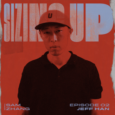 episode SIZING UP:韩敏捷(FLY Streetwear) artwork