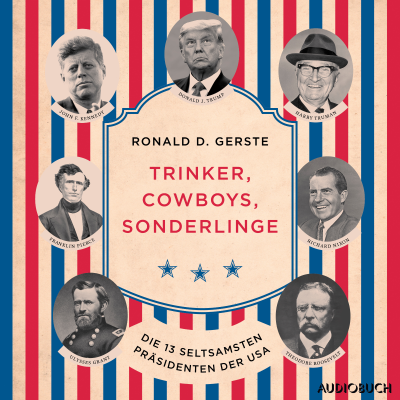 Trinker, Cowboys, Sonderlinge - Die 13 seltsamsten Präsidenten der USA