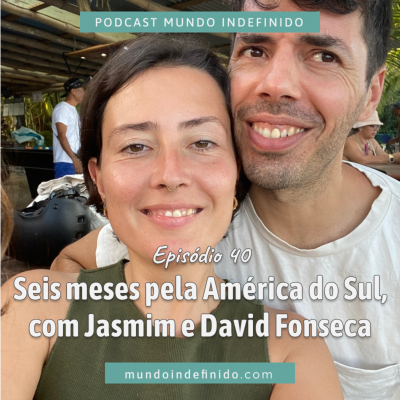 episode #40 - Seis meses pela América do Sul, com Jasmim e David Fonseca artwork