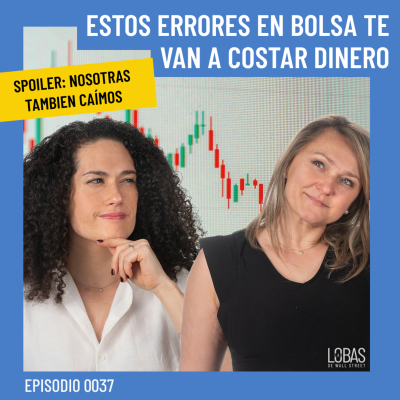 episode 37. Errores comunes que hacen perder dinero en la Bolsa – Parte 2 artwork