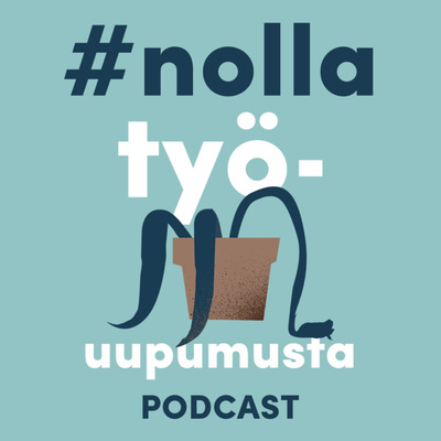 episode Jakso 7 | Mitä yhteistä on huijarisyndroomalla, työuupumuksella ja Supercellillä? | #nollatyöuupumusta artwork