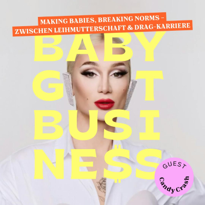 episode Candy Crash: Making Babies, Breaking Norms – zwischen Leihmutterschaft & Drag Queen-Karriere artwork