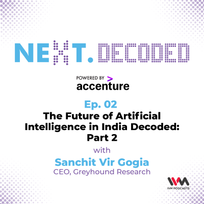 episode Next.Decoded Ep. 02: The Future of Artificial Intelligence in India Decoded: Part 2 artwork