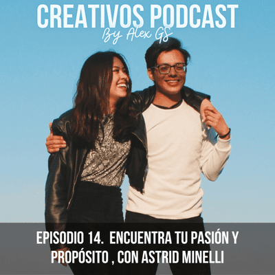 episode #14 Como encontrar tu pasión y propósito con @astrid.minelli artwork