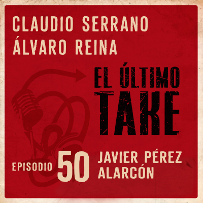 episode EL ÚLTIMO TAKE 1x50 - JAVIER PÉREZ ALARCÓN - TRADUCE TÚ QUE A MI ME DA LA RISA artwork