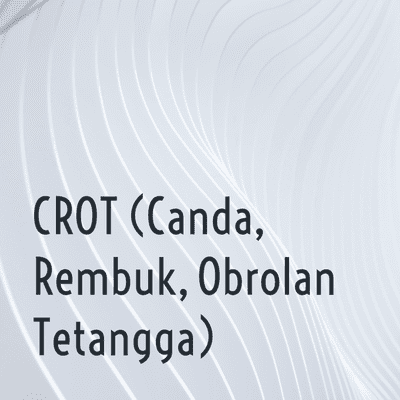 CROT (Canda, Rembuk, Obrolan Tetangga)