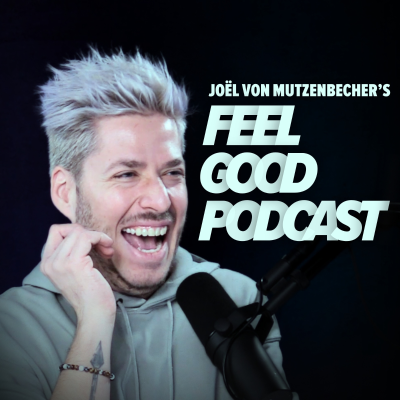 Joël von Mutzenbecher's FEEL GOOD PODCAST