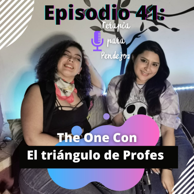 episode The One Con el Triángulo de Profes artwork