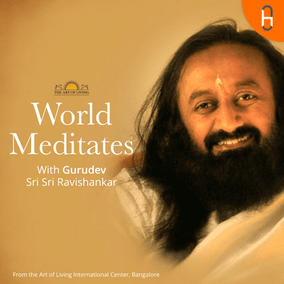 Guided Meditation by Gurudev Sri Sri Ravi Shankar