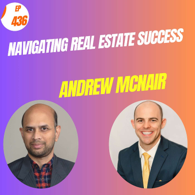 episode EP #436 Navigating Real Estate Success with Andrew McNair artwork