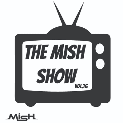 episode The Mish Show Vol.16 artwork