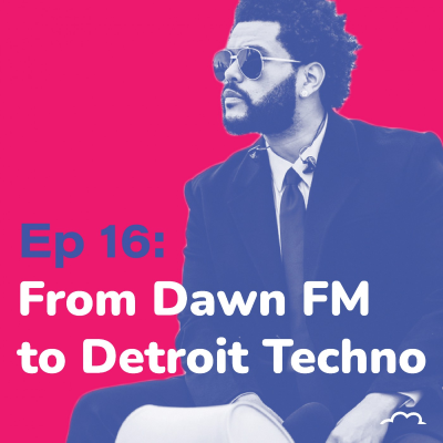 episode #16 From Dawn FM to Detroit Techno artwork