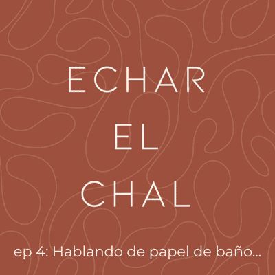 episode Ep. 4: Hablando de papel de baño... artwork