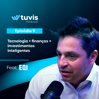 episode Episódio 9 - Tecnologia + finanças = investimentos inteligentes (feat. EQI) artwork