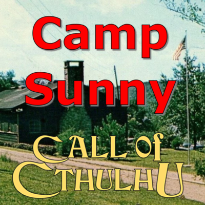 episode Camp Sunny - Call of Cthulhu RPG Actual Play: (Part 4/4) artwork