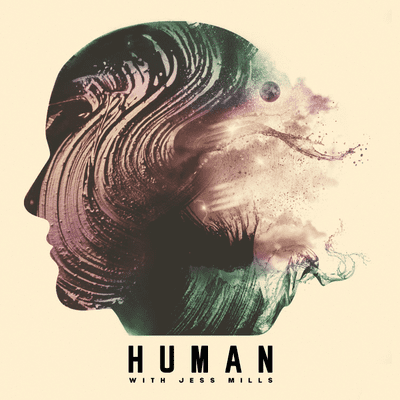 Human with Jess Mills