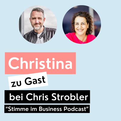 episode Christina bei Chris Strobler | Stimme im Business Podcast artwork
