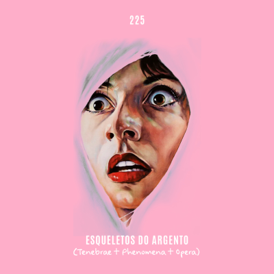 episode 225. Esqueletos do Argento (Tenebrae + Phenomena + Opera) artwork