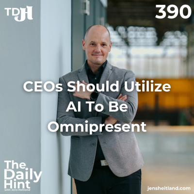 episode 390 - CEOs Should Utilize AI To Be Omnipresent artwork