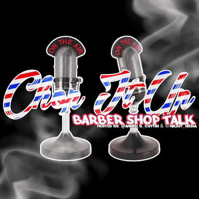 episode Chop It Up- Barber Shop Talk Ep. 45 ft Killa Twan & The Real Yung LA artwork