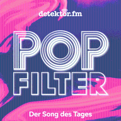 Popfilter – Der Song des Tages - podcast