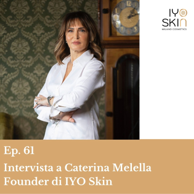 episode La J Beauty, con un tocco di italianità. Ci racconta Caterina Melella, Founder di IYO Skin. Ep. 61 artwork