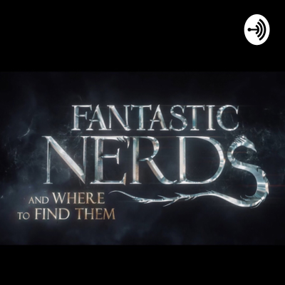 episode Fantastic Nerds Episode 3 artwork