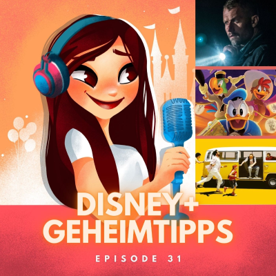 Feenstaub & Mauseohren | Disney Podcast - #31: Disney+ Geheimtipps | Ob ihr diese Filme und Serien schon kennt...?