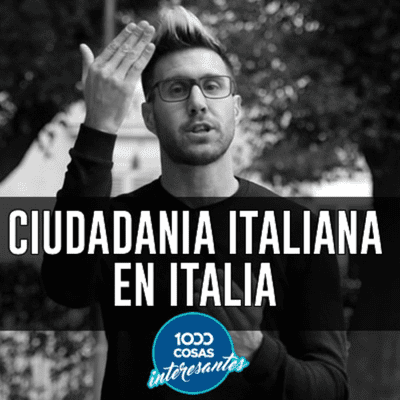 1000 Cosas Interesantes Ciudadanía Italiana en ITA