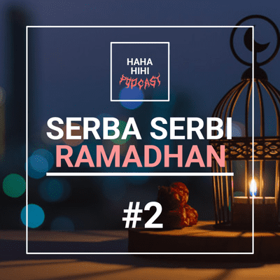 episode SERBA SERBI RAMADHAN #2 artwork