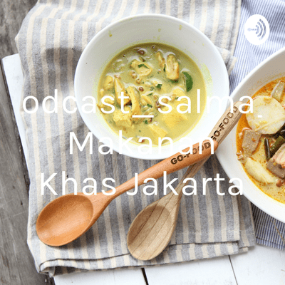 Podcast_salma_ Makanan Khas Jakarta