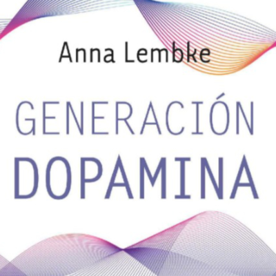 episode Generación Dopamina (Anne Lembke) - Audio Resumen artwork