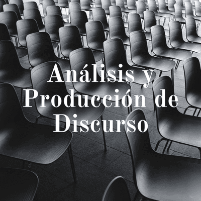 Análisis y Producción de Discurso